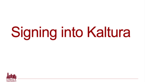 Thumbnail for Signing Into Kaltura