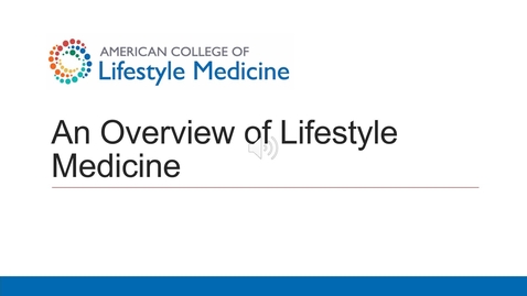 Thumbnail for entry An Overview of Lifestyle Medicine