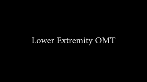 Thumbnail for entry Lower Extremity OMT:  Part 2