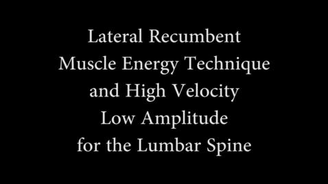 Thumbnail for entry Lumbar Screening, Diagnosis, Lateral Recumbent MET, &amp; Lateral Recumbent HVLA