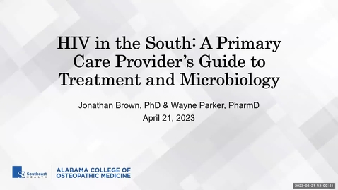 Thumbnail for entry HIV in the South A Primary Care Provider’s Guide to Treatment and Microbiology