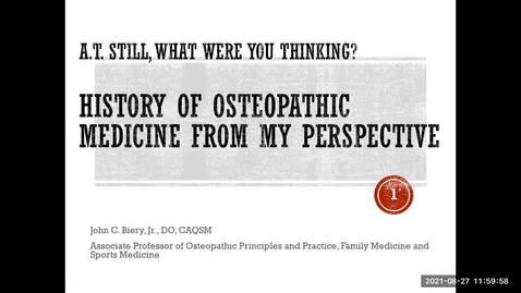 Thumbnail for A.T. Still, What Were You Thinking?:  History of Osteopathic Medicine From My Perspective