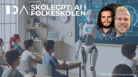 Thumbnail for SkoleGPT: AI i folkeskolen ved Danni Dromi, Fine Chariot &amp;  Martin Exner, Københavns Professionshøjskole