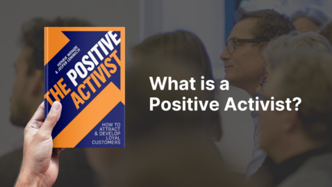 Thumbnail for entry How to attract and develop loyal and satisfied customers - The Positive activist