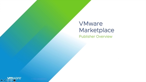 Thumbnail for entry VMware Marketplace Publisher Overview