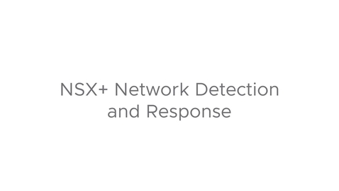 Thumbnail for entry NSX + Network Detection and Response