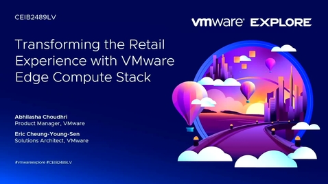 Thumbnail for entry Transforming the Retail Experience with VMware Edge Compute Stack [CEIB2489LV]