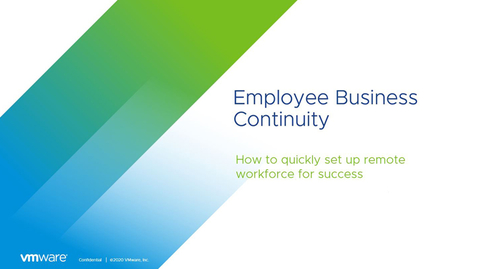 Thumbnail for entry VMware Employee Business continuity - How to quickly set up remote workforce for success