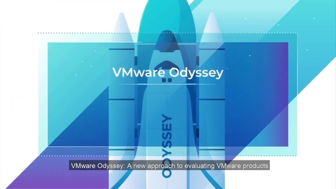 Thumbnail for entry VMware Odyssey™ by Hands-on Labs