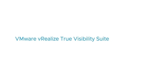 Thumbnail for entry 借助 vRealize True Visibility Suite 实现异构混合云监控