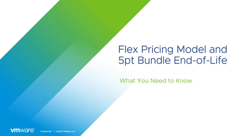 Thumbnail for entry VMware Flex pricing model and 5pt bundle end-of-life