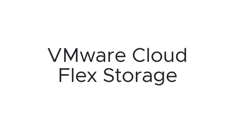 Thumbnail for entry VMware Cloud Flex Storage - Demo