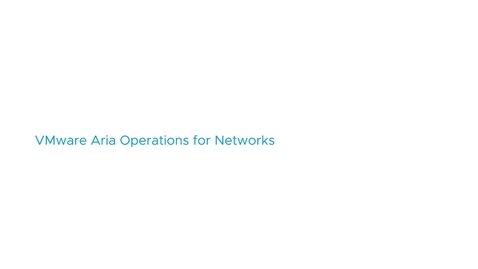 Thumbnail for entry VMware Aria Operations for Networks Overview