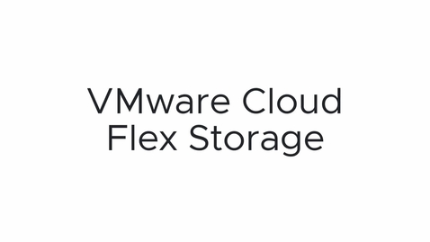 Thumbnail for entry VMware Cloud Flex Storage Demo