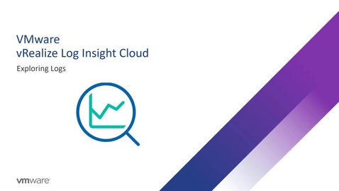 Thumbnail for entry VMware vRealize Log Insight Cloud - Exploring Logs