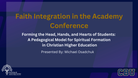 Thumbnail for Forming the Head Hands and Hearts of Students: A Pedagogical Model for Spiritual Formation in Christian Higher Education (FIA Conference 2024)