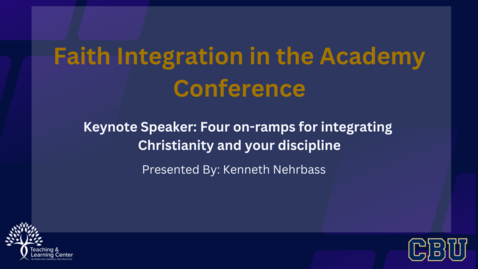 Thumbnail for Keynote: Four on-ramps for integrating Christianity and your discipline (FIA Conference 2024)