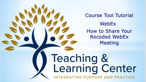 Thumbnail for How to Share Your Recoded WebEx Meeting