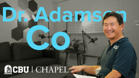 Thumbnail for CBU Chapel - Dr. Adamson Co - 10.07.25