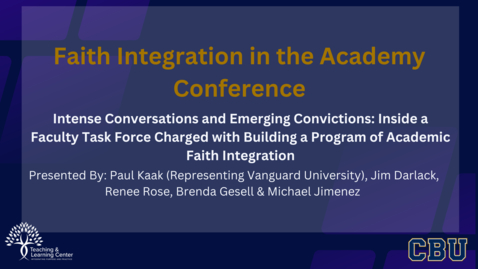 Thumbnail for Intense Conversations and Emerging Convictions: Inside a Faculty Task Force Charged with Building a Program of Academic Faith Integration  (FIA Conference 2024)