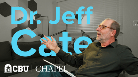 Thumbnail for CBU Chapel - Dr. Jeff Cate - 11.04.25