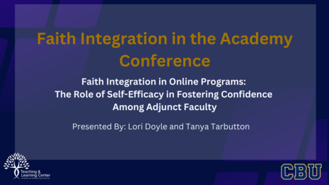 Thumbnail for Faith Integration in Online Programs: The Role of Self Efficacy in Fostering Confidence Among Adjunct Faculty (FIA Conference 2024)