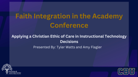 Thumbnail for Applying a Christian Ethic of Care in Instructional Technology Decisions (FIA Conference 2024)