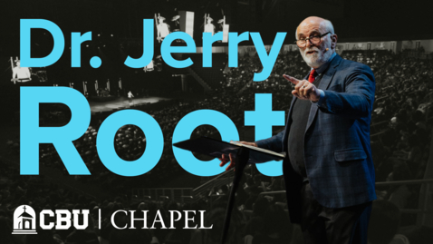 Thumbnail for CBU Chapel - Dr. Jerry Root - 09.16.25