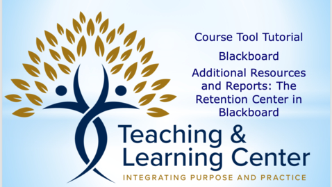 Thumbnail for entry Additional Resources and Reports: The Retention Center in Blackboard