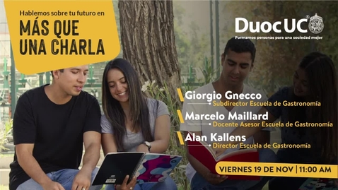 Thumbnail for MÁS QUE UNA CHARLA ESCUELA DE GASTRONOMÍA DUOC UC ADMISIÓN 2022 19 11 21