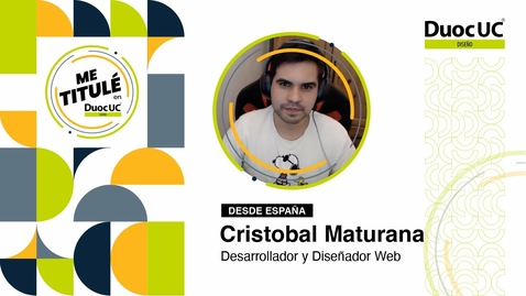 Miniatura para la entrada [Me Titulé en Duoc] Cristobal Maturana - Desarrollador Web, área UX