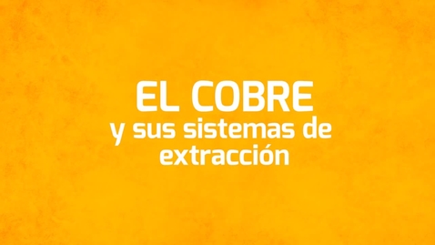 Thumbnail for El Cobre y sus Procesos