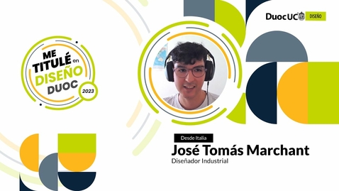 Miniatura para [Me Titulé en Duoc] José Tomás Marchant - Diseñador Industrial