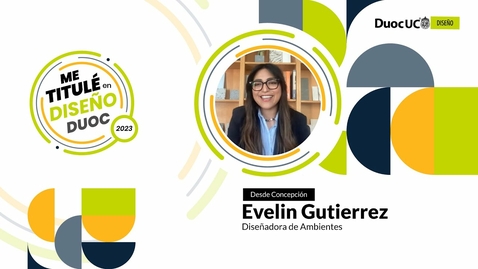 Miniatura para [Me Titulé en Duoc] Evelin Gutierrez - Diseñadora de Ambientes