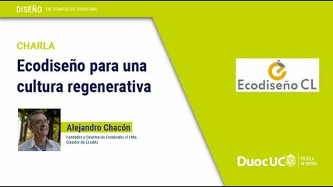 Miniatura para la entrada Ecodiseño para una Cultura Regenerativa: Alejandro Chacón