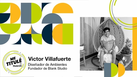 Miniatura para [Me Titulé en Duoc] Víctor Villafuerte del Carpio - Diseñador de Ambientes