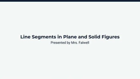 Thumbnail for Lesson 4: Line Segments in Plane and Solid Figures