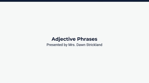 Thumbnail for Lesson: Adjectives and Adjective Phrases