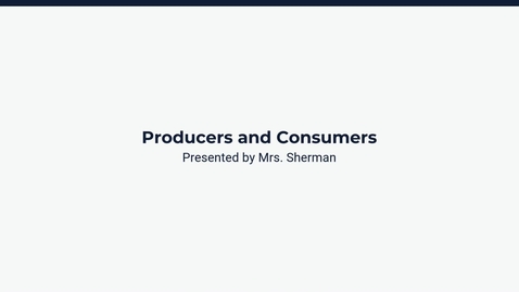 Thumbnail for Lesson 3: Producers and Consumers