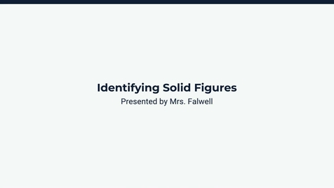 Thumbnail for  Lesson 1: Identifying Solid Figures