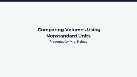 Thumbnail for  Lesson 3: Comparing Volumes Using Nonstandard Units