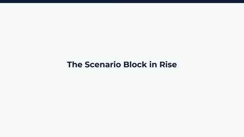 Thumbnail for The Scenario Block in Rise