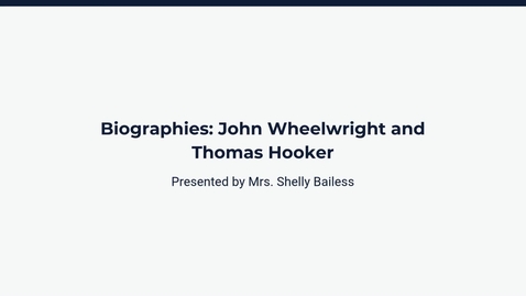 Thumbnail for Biographies John Wheelwright and Thomas Hooker
