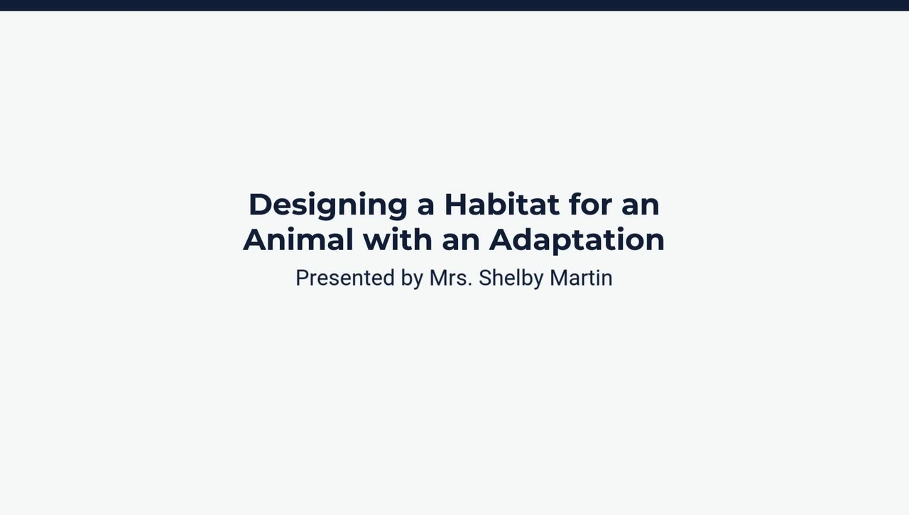 Lesson 2: Designing a Habitat for an Animal with an Adaptation