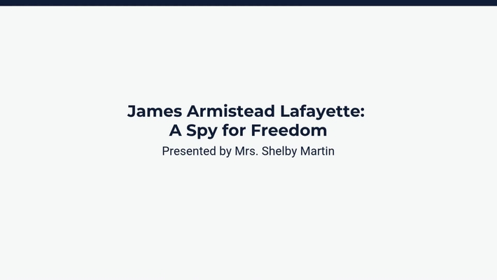 Lesson 1:  James Armistead Lafayette: A Spy for Freedom