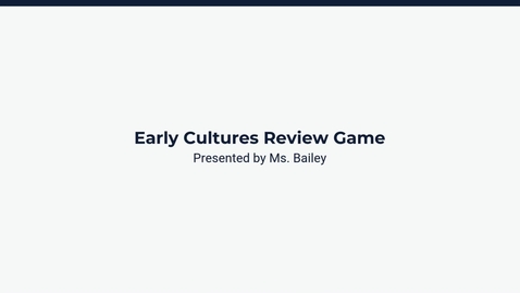 Thumbnail for Lesson 3: Early Cultures Review