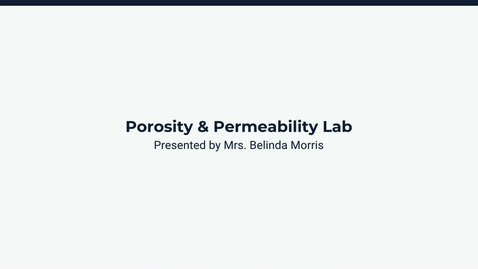 Thumbnail for !EMBR_6.23.T - Lesson: Porosity &amp; Permeability Lab 