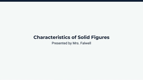 Thumbnail for  Lesson 2: Characteristics of Solid Figures