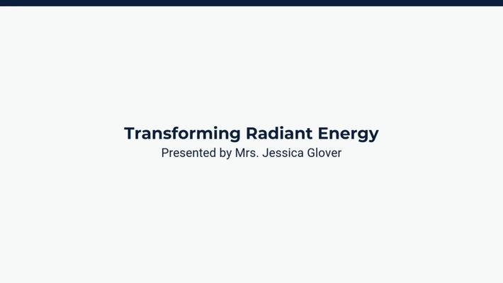 Lesson 4: Transforming Radiant Energy
