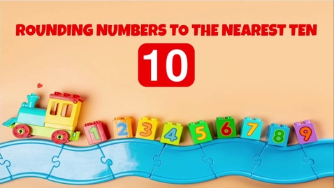 Thumbnail for ROUNDING NUMBERS TO THE NEAREST TEN WEEK 10